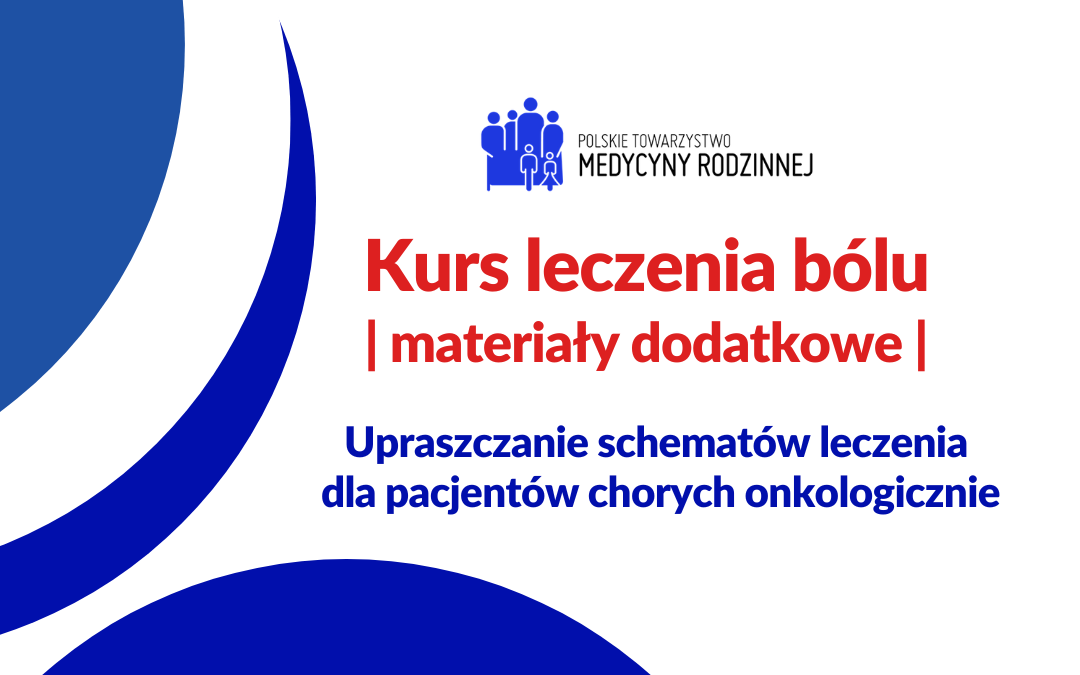 Kurs Leczenia Bólu: Upraszczanie schematów leczenia dla pacjentów chorych onkologicznie