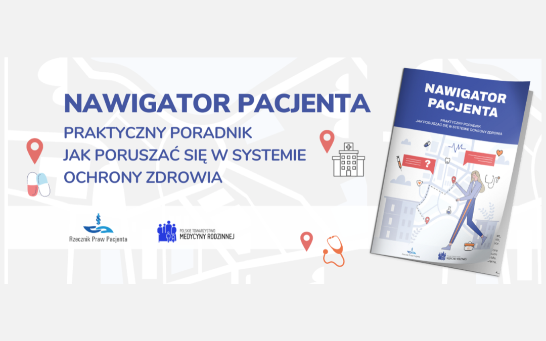 Nawigator Pacjenta  – praktyczne wskazówki dotyczące poruszania się w strukturze ochrony zdrowia