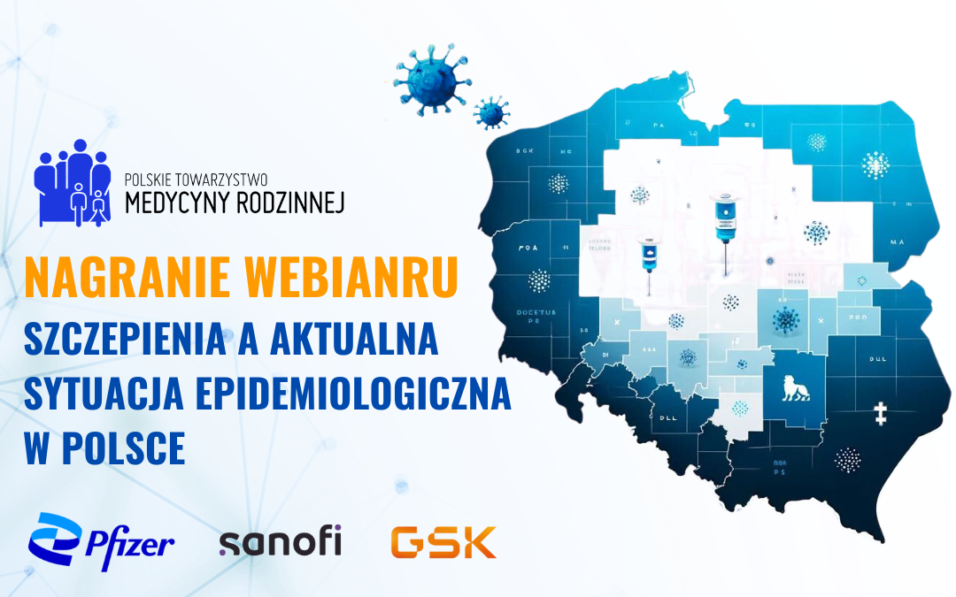 Nagranie webinaru: Szczepienia a aktualna sytuacja epidemiologiczna w Polsce