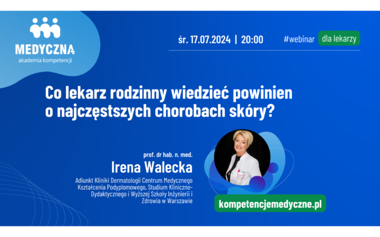 Webinar: Co lekarz rodzinny wiedzieć powinien o najczęstszych chorobach skóry