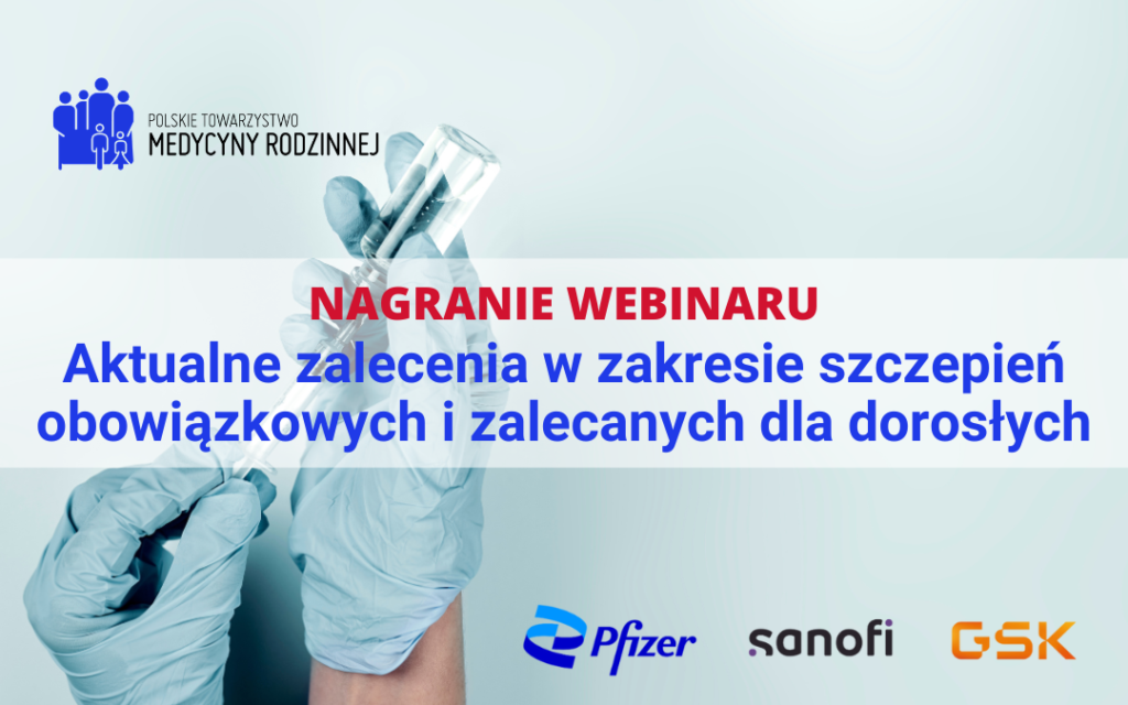 Nagranie webinaru: Aktualne zalecenia w zakresie szczepień obowiązkowych i zalecanych dla dorosłych