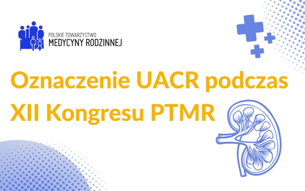 Oznaczenie UACR podczas XII Kongresu PTMR