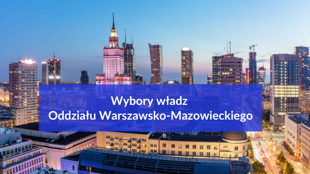 Wybory władz Oddziału Warszawsko-Mazowieckiego