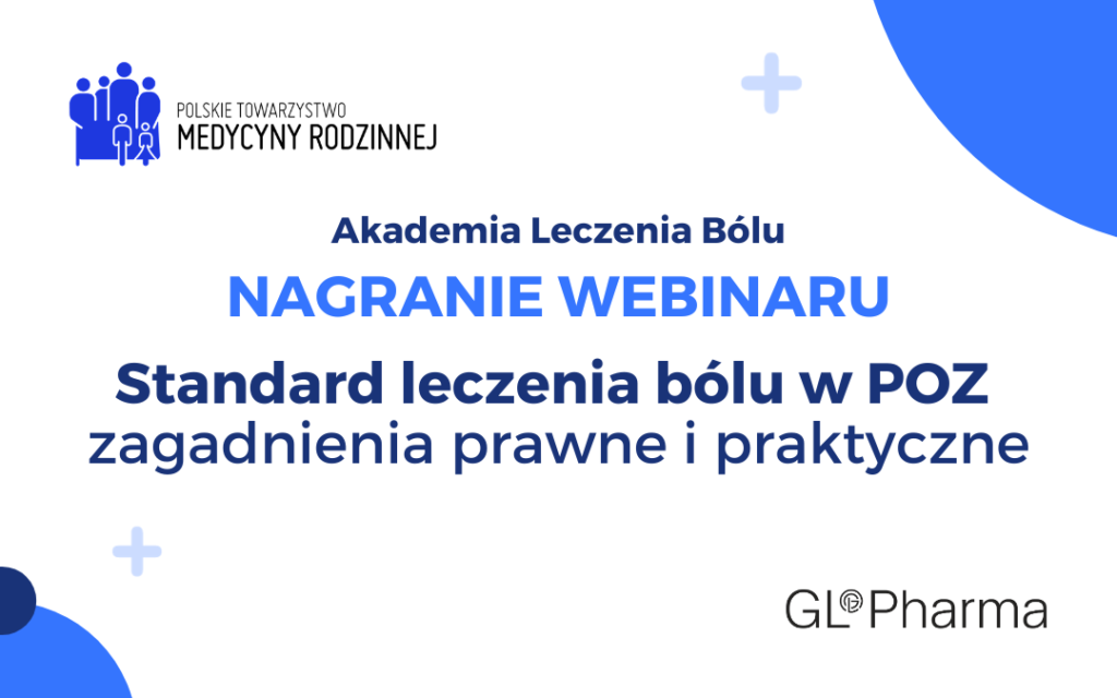 Nagranie webinaru: Standard leczenia bólu w POZ – zagadnienia prawne i praktyczne