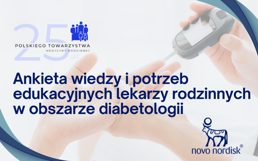 Ankieta wiedzy i potrzeb edukacyjnych lekarzy rodzinnych w obszarze diabetologii