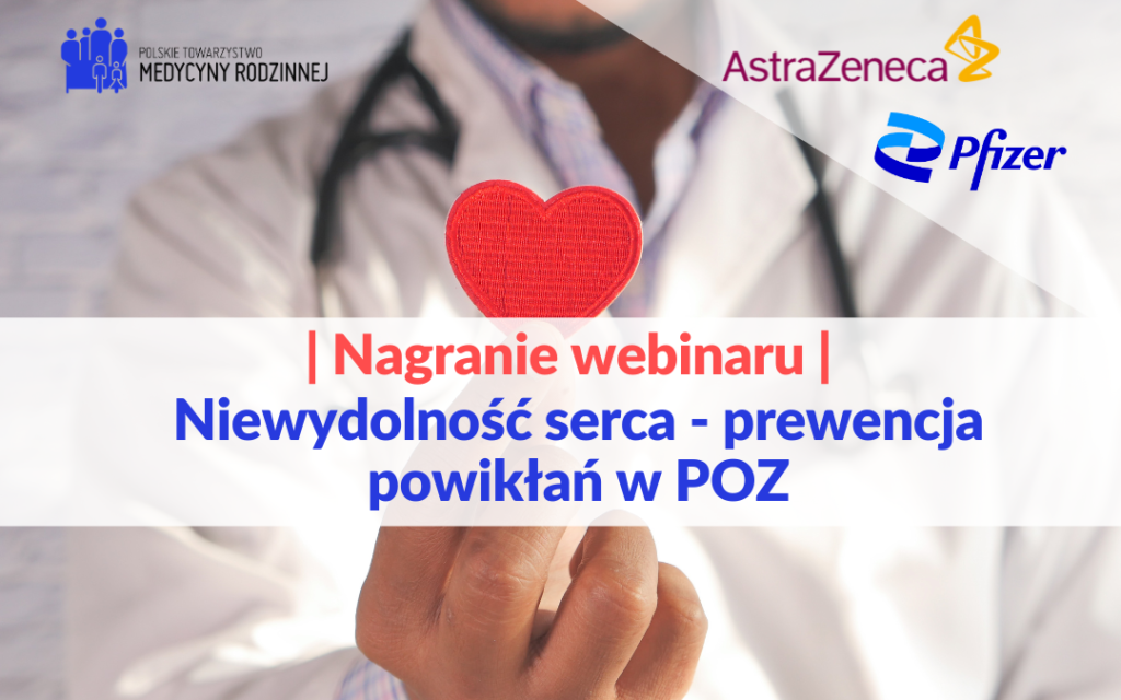 Nagranie webinaru: Niewydolność serca – prewencja powikłań w POZ