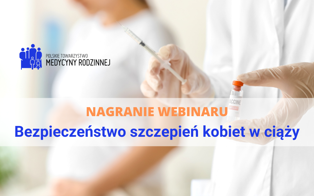 Nagranie webinaru: Bezpieczeństwo szczepień kobiet w ciąży