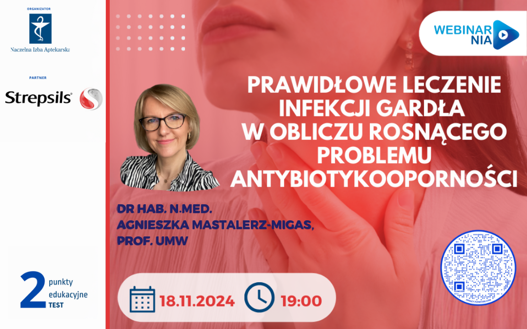 Webinar: Prawidłowe leczenie infekcji gardła w obliczu problemu antybiotykooporności