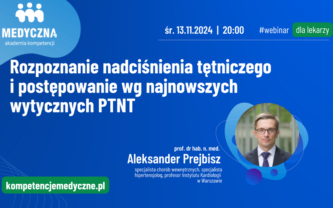 Webinar: Rozpoznanie nadciśnienia tętniczego i postępowanie zgodnie z najnowszymi wytycznymi PTNT