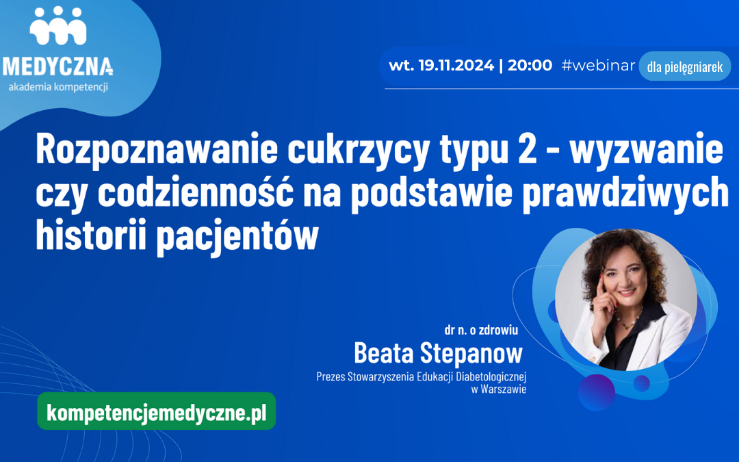 Webinar: Rozpoznawanie cukrzycy typu 2 – wyzwanie czy codzienność na podstawie prawdziwych historii pacjentów