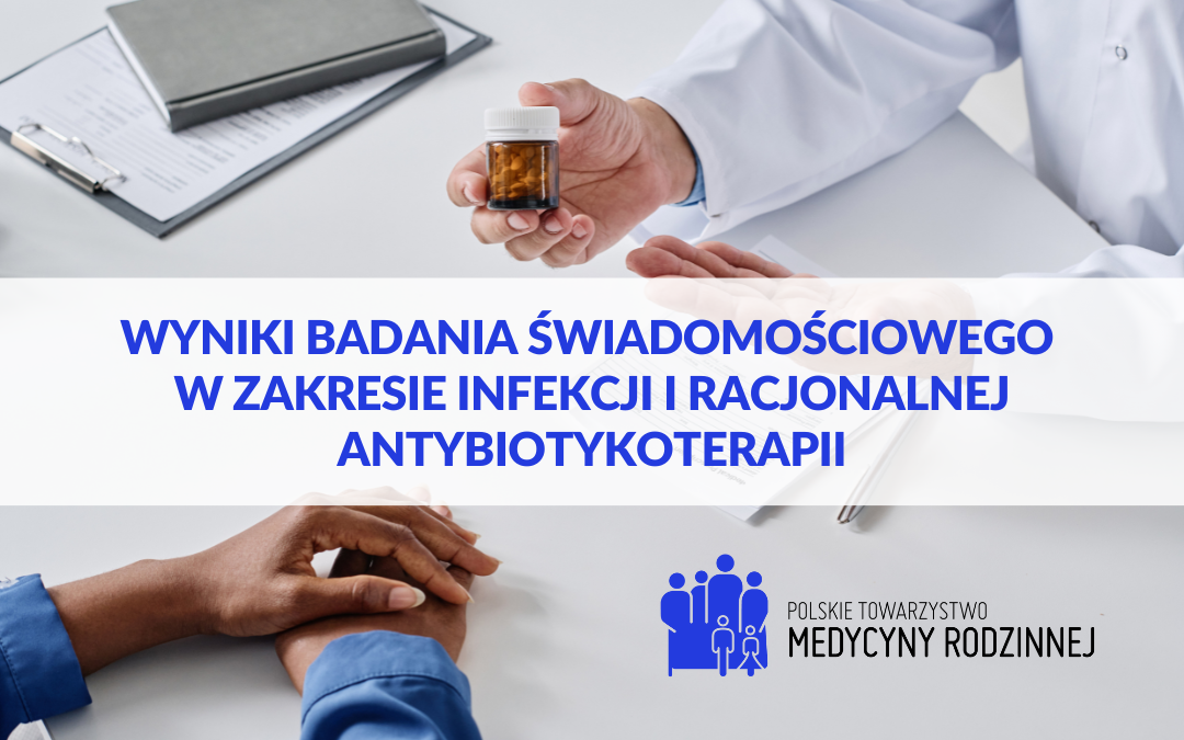 Wyniki badania świadomościowego w zakresie infekcji i racjonalnej antybiotykoterapii