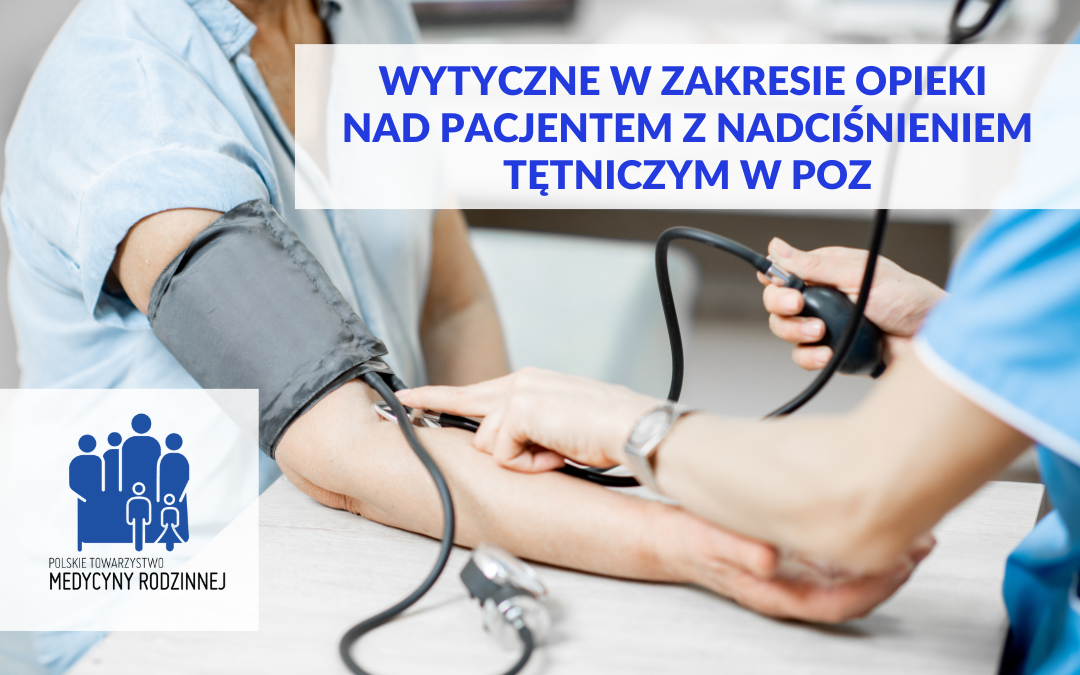 Wytyczne w zakresie opieki nad pacjentem z nadciśnieniem tętniczym w POZ