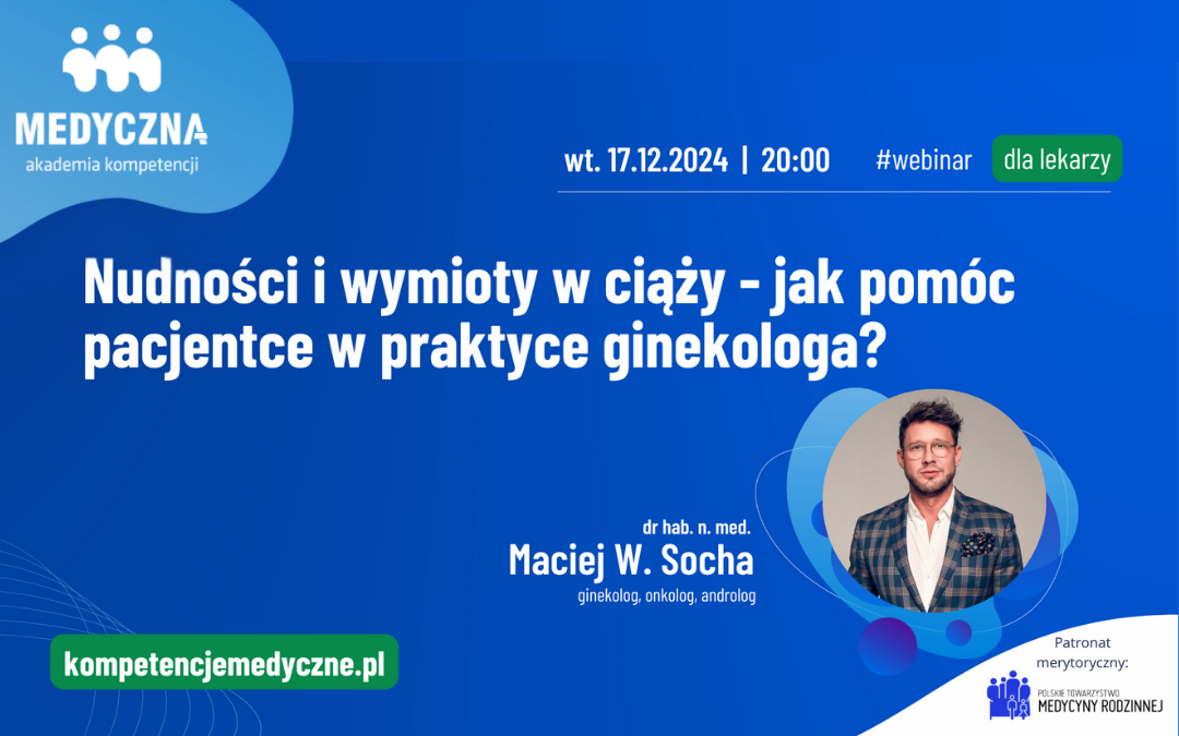 Webinar: Nudności i wymioty w ciąży – jak pomóc pacjentce w praktyce ginekologa?