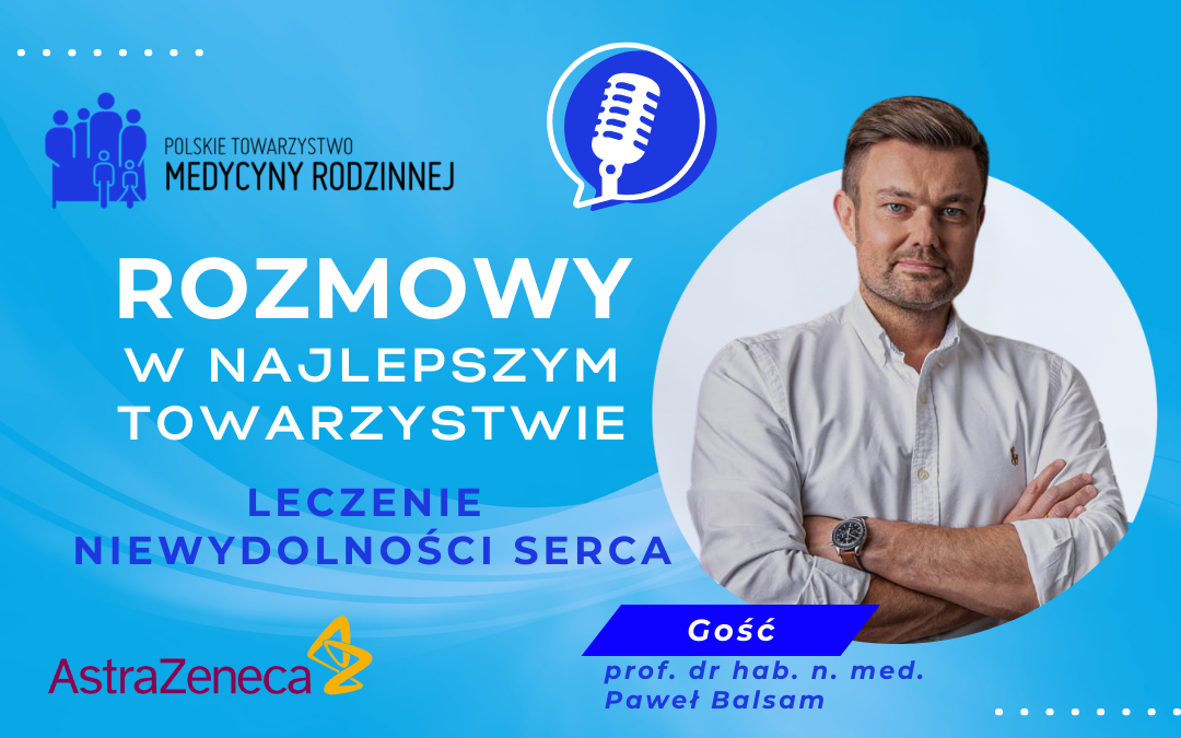 Podcasty PTMR: Leczenie niewydolności serca