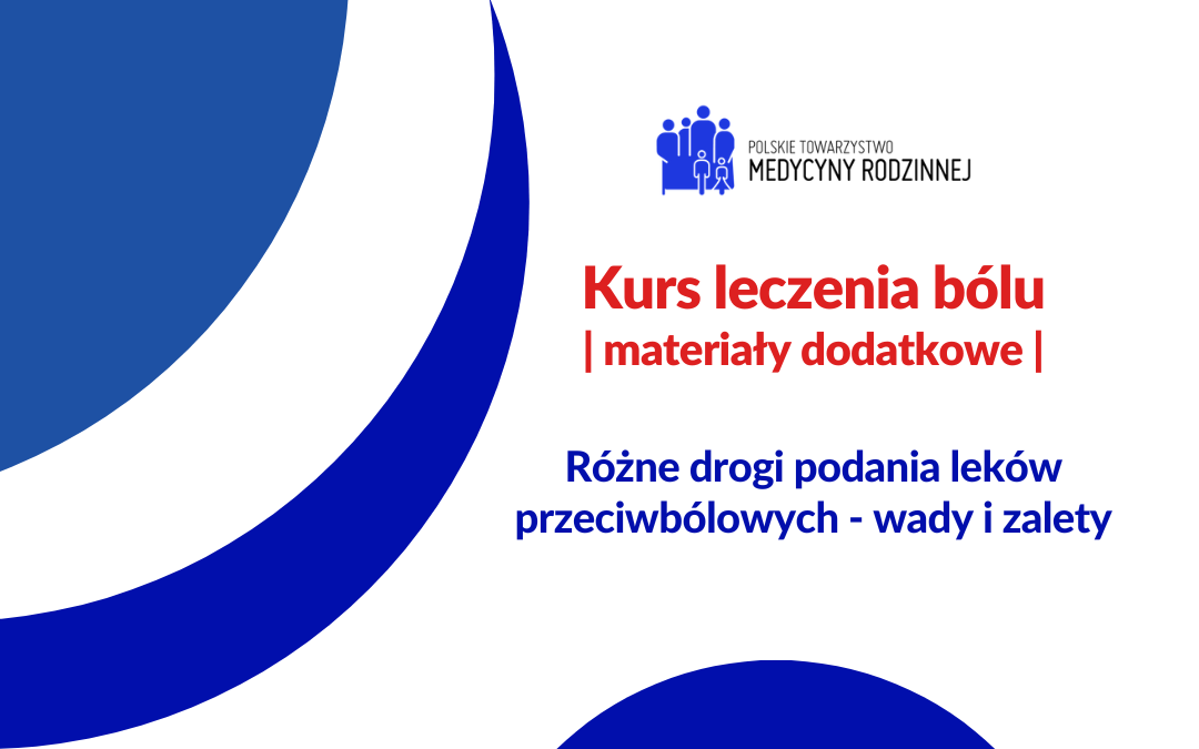 Kurs Leczenia Bólu: różne drogi podania leków przeciwbólowych