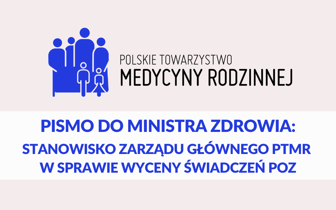 Pismo do Ministra Zdrowia: Stanowisko Zarządu Głównego PTMR w sprawie wyceny świadczeń POZ