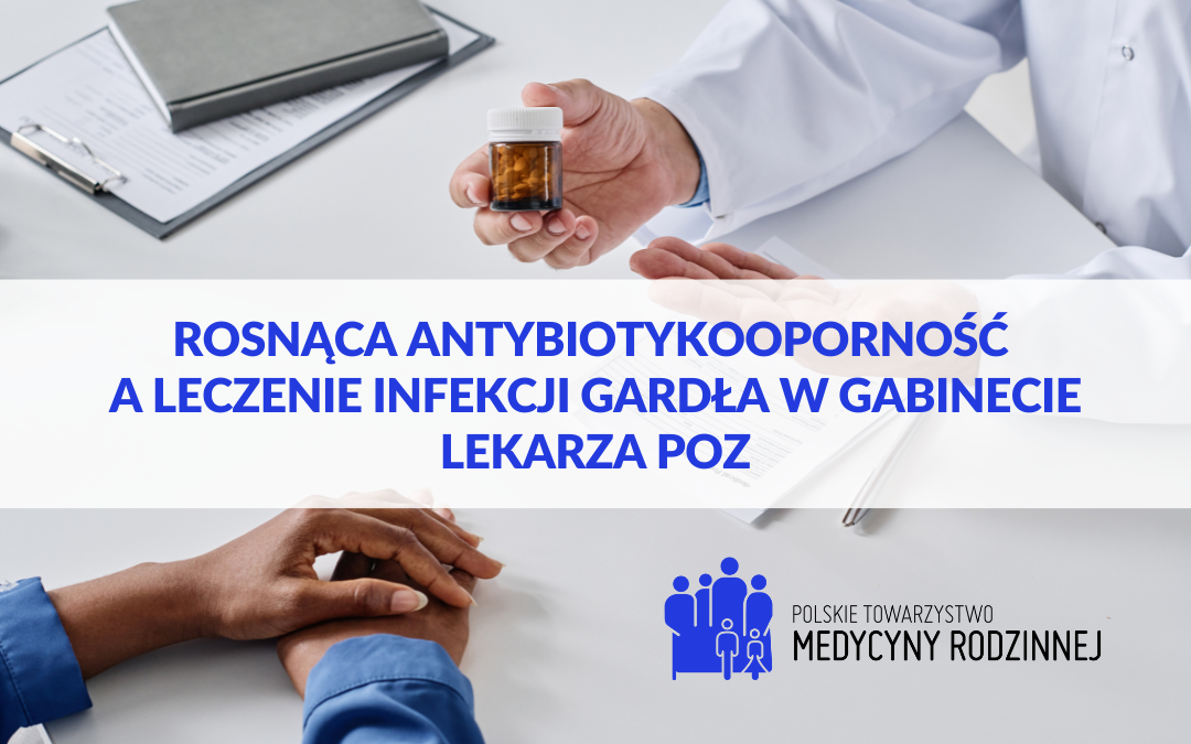 Rosnąca antybiotykooporność a leczenie infekcji gardła w gabinecie lekarza POZ