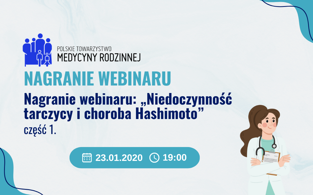 Nagranie webinaru: „Niedoczynność tarczycy i choroba Hashimoto” część 1.