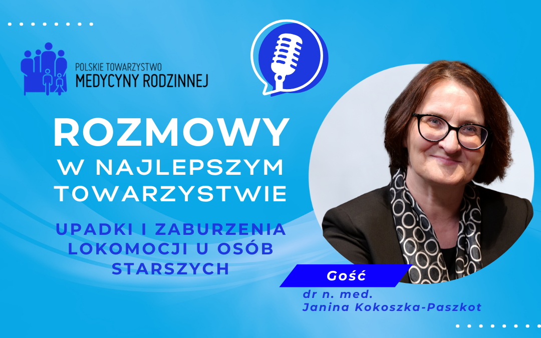 Podcast PTMR: Upadki i zaburzenia lokomocji u osób starszych