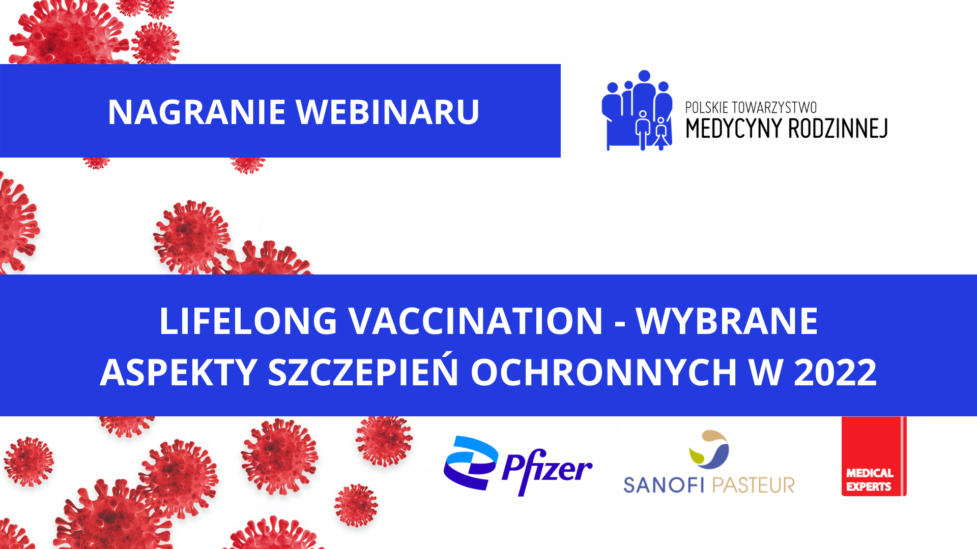 Nagranie webinaru pt. „Lifelong vaccination – wybrane aspekty szczepień ochronnych w 2022”