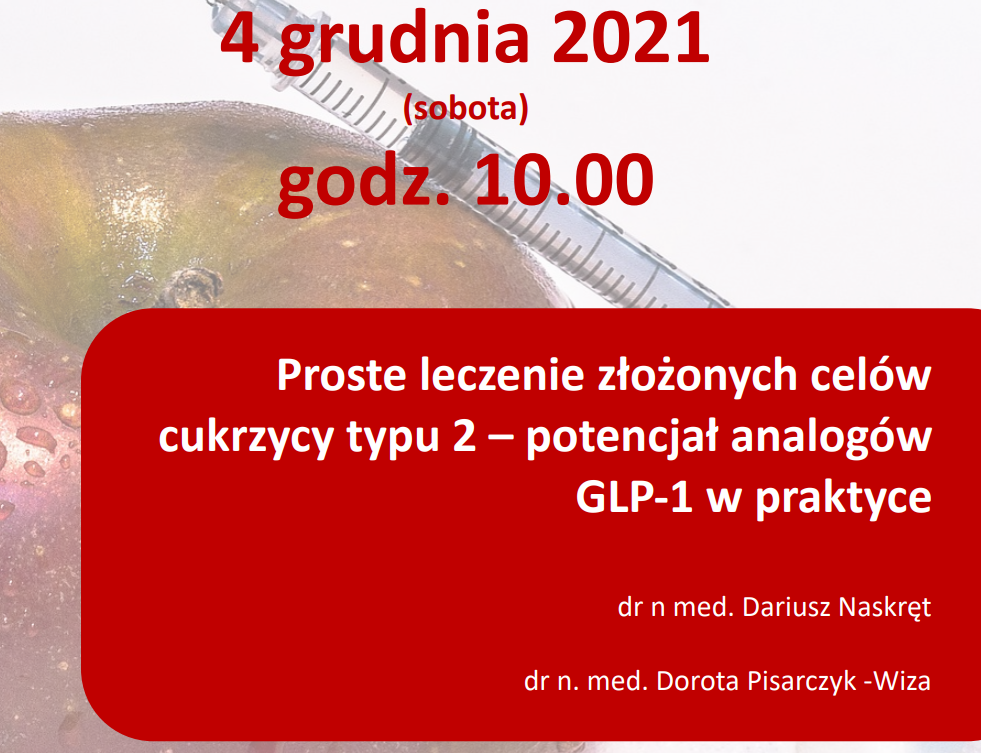 Nagranie webinaru: „Proste leczenie złożonych celów cukrzycy typu 2 – potencjał analogów GLP-1 w praktyce”, 04.12.2021 r.