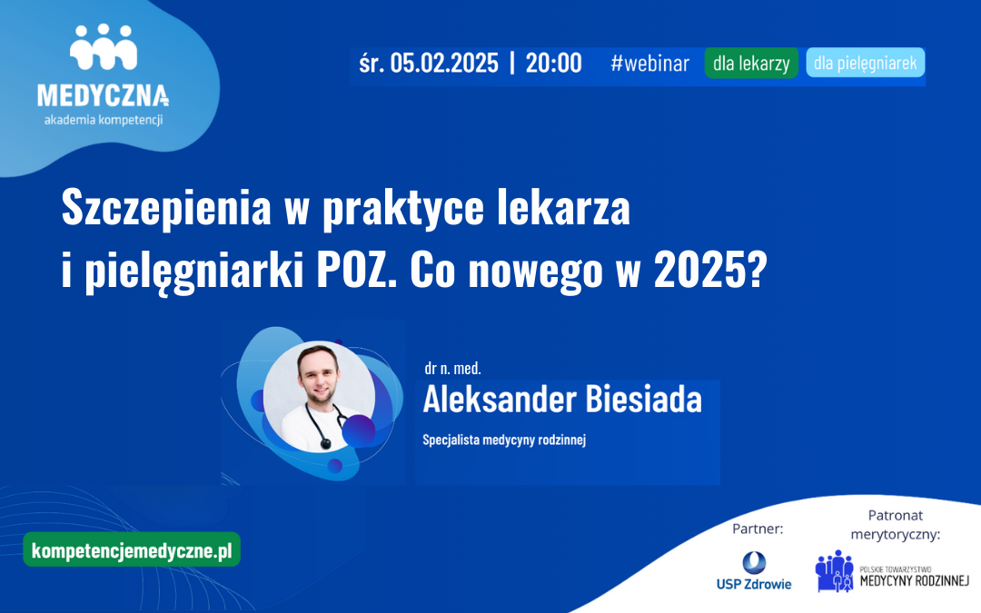 Webinar: Szczepienia w praktyce lekarza i pielęgniarki POZ. Co nowego w 2025?