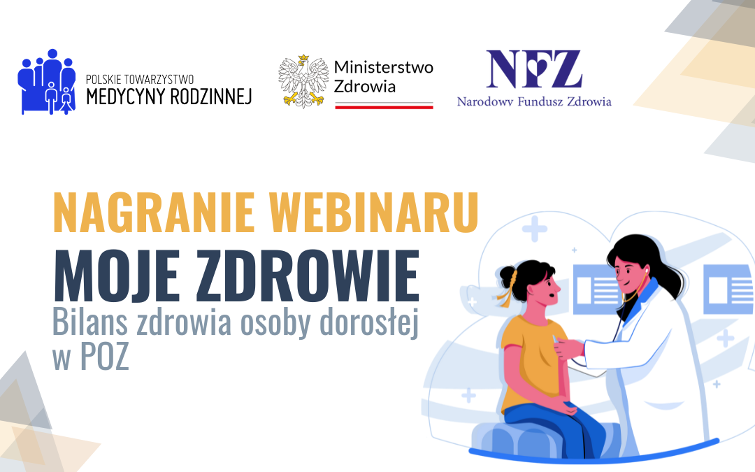 Nagranie webinaru: Moje zdrowie – bilans zdrowia osoby dorosłej w POZ