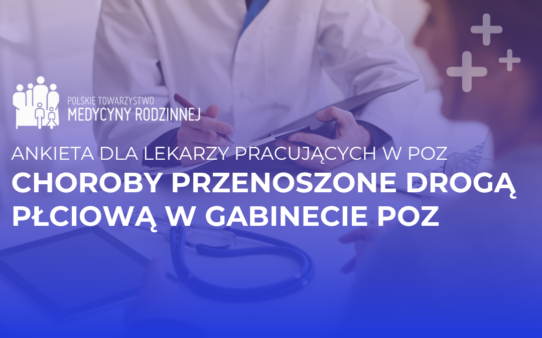 Ankieta: Choroby przenoszone drogą płciową w gabinecie POZ