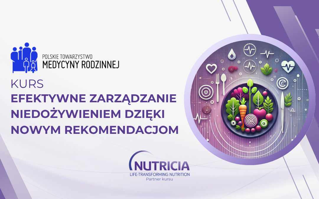 Kurs: Efektywne zarządzanie niedożywieniem dzięki nowym rekomendacjom