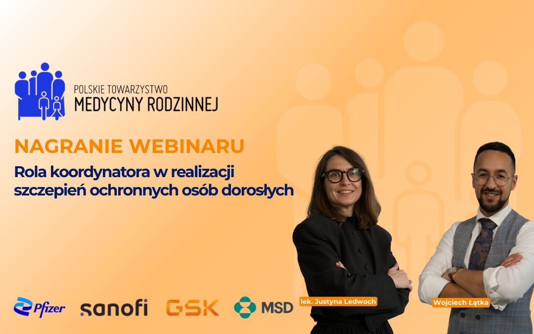 Nagranie webinaru: Rola koordynatora w realizacji szczepień ochronnych osób dorosłych