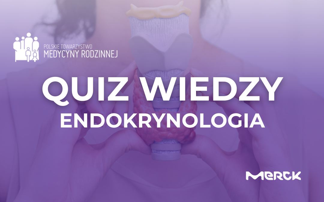 Quiz wiedzy. Endokrynologia