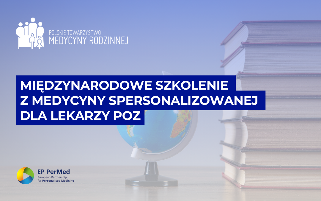 Międzynarodowe szkolenie z medycyny spersonalizowanej dla lekarzy POZ
