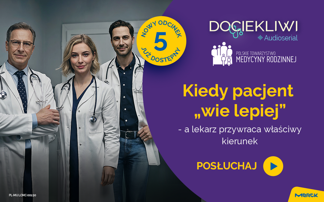 AudioSerial – Dociekliwi. Kiedy pacjent „wie lepiej”