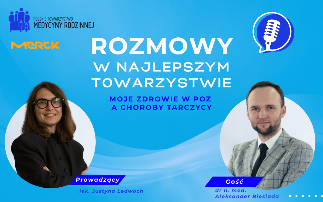 Podcasty PTMR: Moje Zdrowie w POZ a choroby tarczycy
